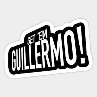 Get ‘Em Guillermo! Cry Baby TShirt Sticker